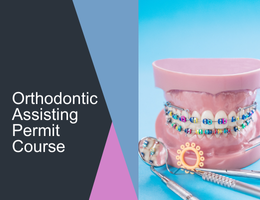 Orthodontic Assisting Permit Course